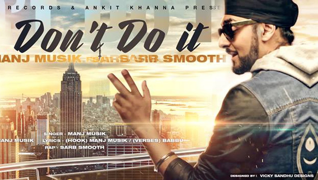 Don't Do It | Manj Musik Feat. Sarb Smooth | Full Music Video | Speed Records