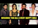 Bollywood Celebs Wishes HAPPY HOLI To Fans Around The World