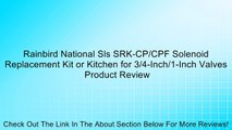 Rainbird National Sls SRK-CP/CPF Solenoid Replacement Kit or Kitchen for 3/4-Inch/1-Inch Valves Review