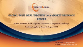 Global Bone Meal Industry: Market Size, Share, Trends, Growth, Analysis, Production Value 2014
