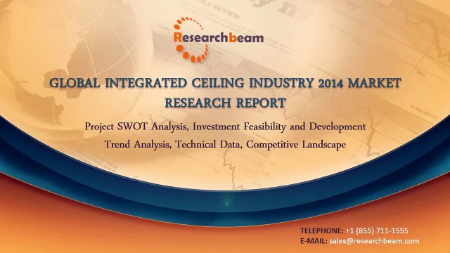 Global Integrated Ceiling Industry 2014: Market Size, Share, Trends, Analysis Research Report
