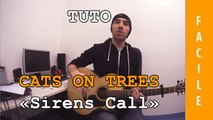 Cats on trees - Sirens Call - TUTO Guitare ( Facile )