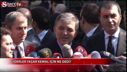 Liderler Yaşar Kemal için ne dedi?