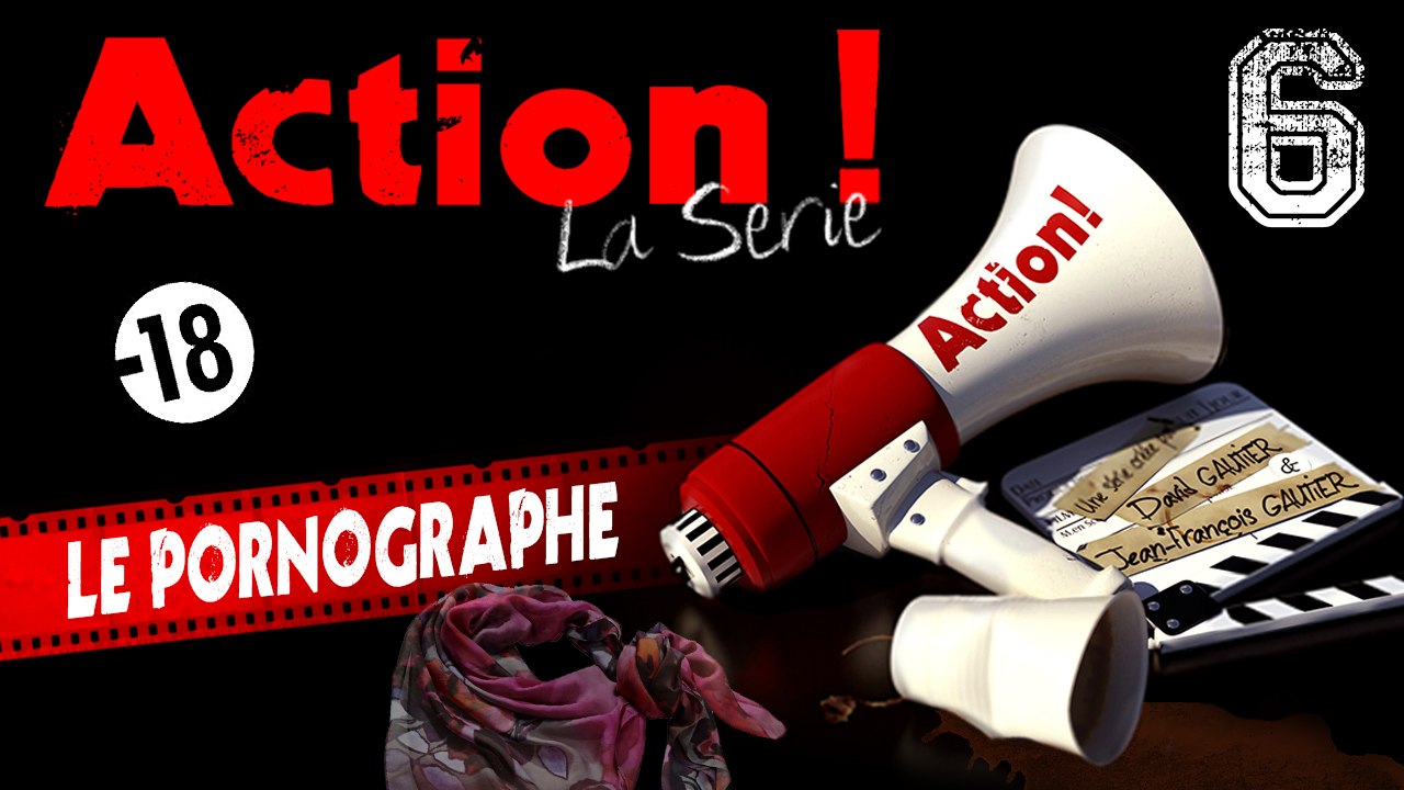 Action ! (la serie) - Episode 6 - Le pornographe