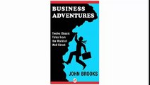 Business Adventures Twelve Classic Tales from the World of Wall Street