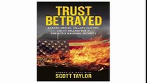 Trust Betrayed Barack Obama, Hillary Clinton, and the Selling Out of America's National Security