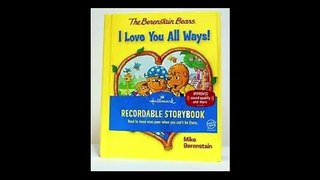 The Berenstain Bears, I Love You All Ways, (Hallmark Recordable Story Book)