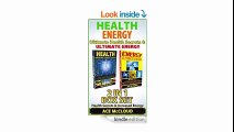 Health Energy Ultimate Health Secrets and Ultimate Energy 2 in 1 Box Set Health Secrets and Increased Energy (Healthy Living, Health Secrets, More Energy, Natural Energy, Health)