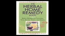 The Herbal Home Remedy Book Simple Recipes for Tinctures, Teas, Salves, Tonics, and Syrups (Herbal Body)