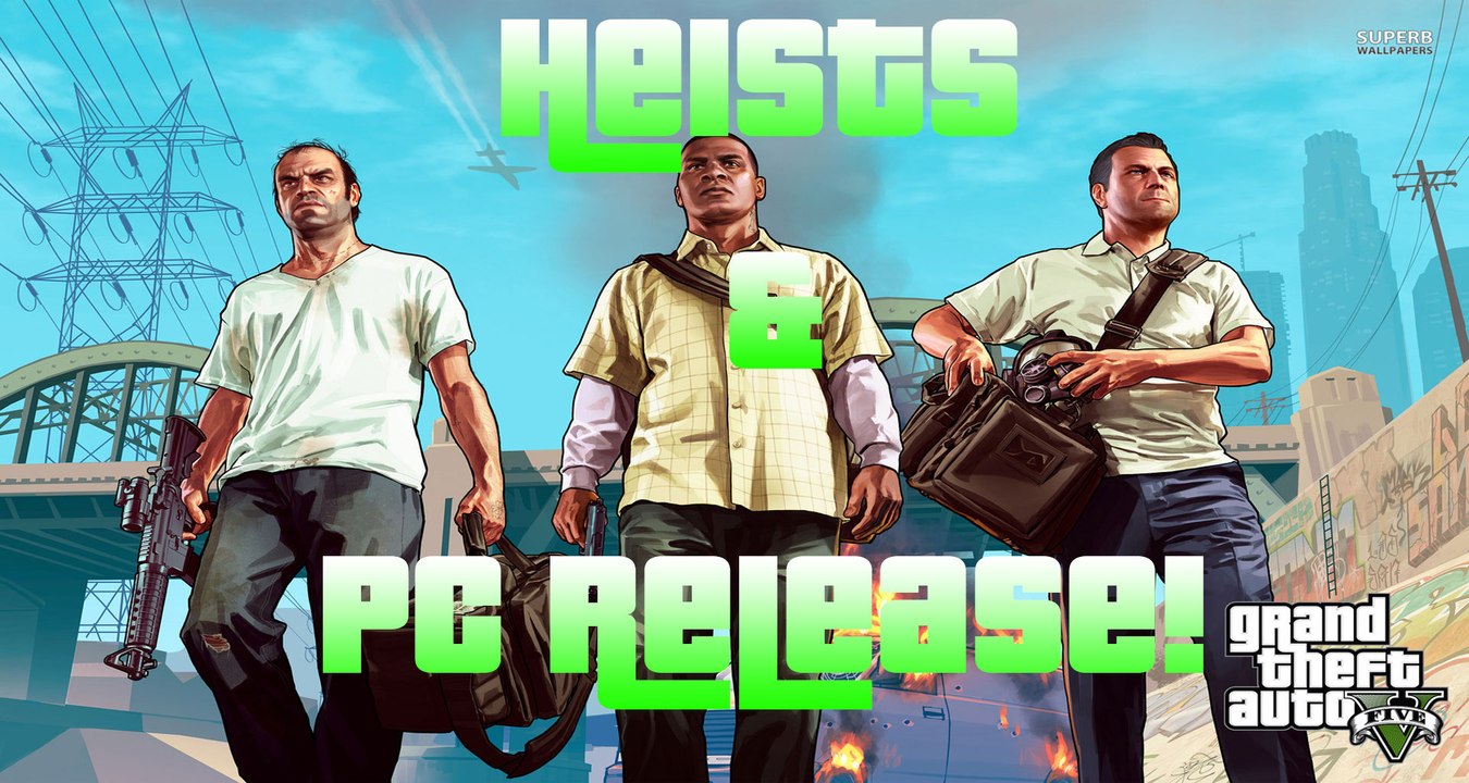 GTA V Online - Heists & PC Release Date!