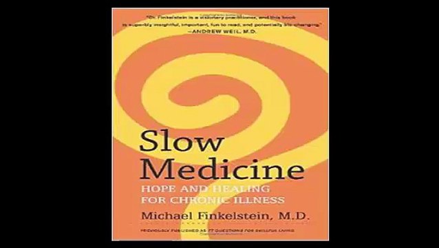Slow Medicine Hope and Healing for Chronic Illness