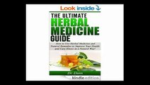 NATURAL REMEDIES The Ultimate Herbal Medicine Guide How to Use Herbal Medicine and Natural Remedies to Improve Your Health
