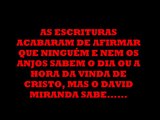 DAVID MIRANDA DA IPDA DIZ QUE DEUS MOSTROU A ELE A HORA DA VINDA DE JESUS