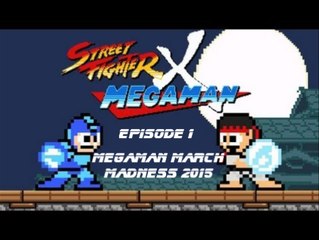 MMM 2015:  Street Fighter X Megaman (Live Blind Run) Episode 1