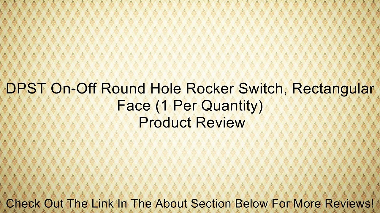 DPST On-Off Round Hole Rocker Switch, Rectangular Face (1 Per Quantity) Review