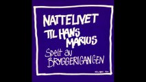 Bryggerigangen: Nattelivet til Hans Marius/Tannverken til JanLie.