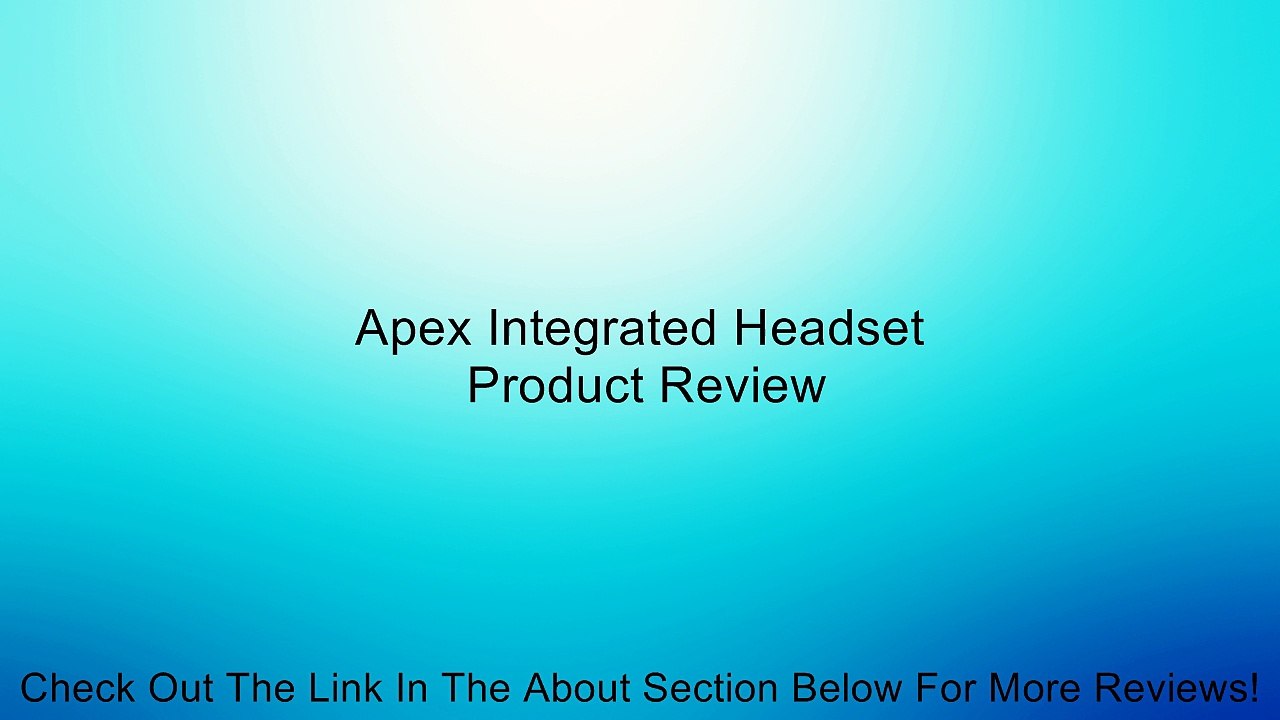 Apex Integrated Headset Review