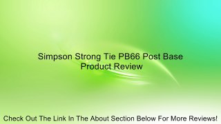 Simpson Strong Tie PB66 Post Base Review