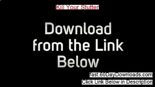 Kill Your Stutter Free of Risk Download 2014 - try it risk free