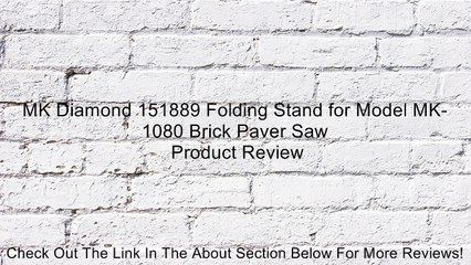 MK Diamond 151889 Folding Stand for Model MK-1080 Brick Paver Saw Review