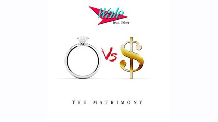 Wale Ft Usher Matrimony [Official Audio] Song