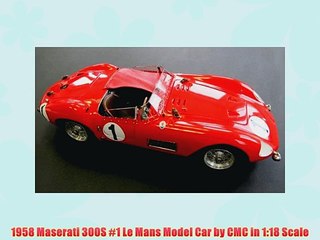 1958 Maserati 300S #1 Le Mans Model Car by CMC in 1:18 Scale