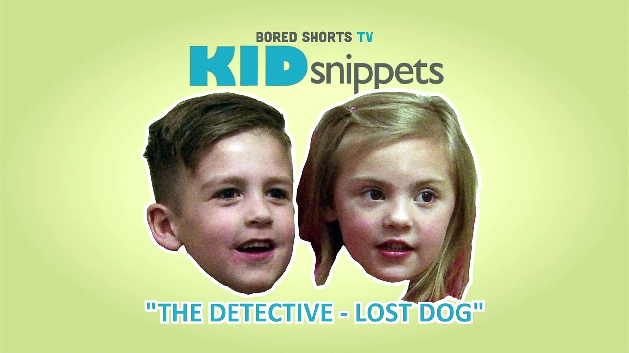 Kid Snippets: "The Detective - Lost Dog" (Imagined by Kids)