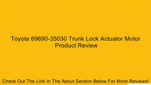 Toyota 69690-35030 Trunk Lock Actuator Motor Review