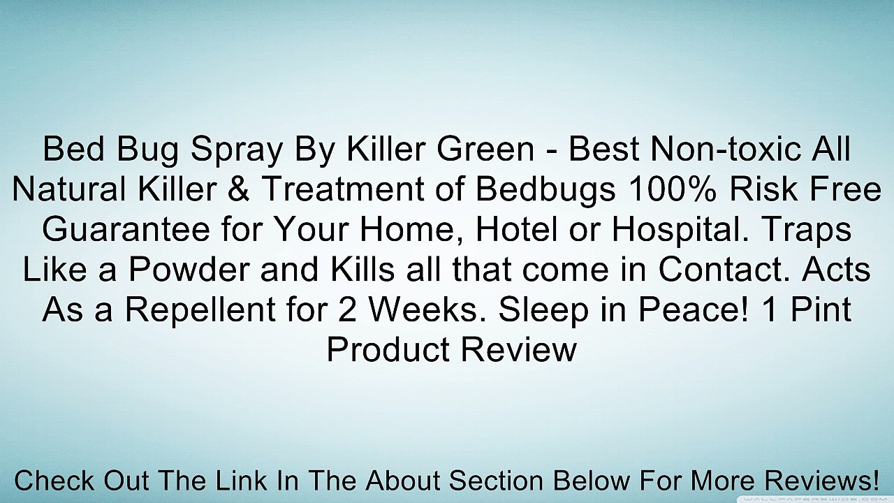 Bed Bug Spray By Killer Green - Best Non-toxic All Natural Killer & Treatment of Bedbugs 100% Risk Free Guarantee for Your Home, Hotel or Hospital. Traps Like a Powder and Kills all that come in Contact. Acts As a Repellent for 2 Weeks. Sleep in Peace! 1