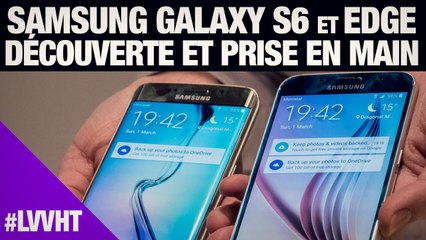 Samsung Galaxy S6 et S6 Edge : Découverte et prise en main #lvvht37