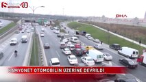 Kamyonet otomobilin üzerine devrildi