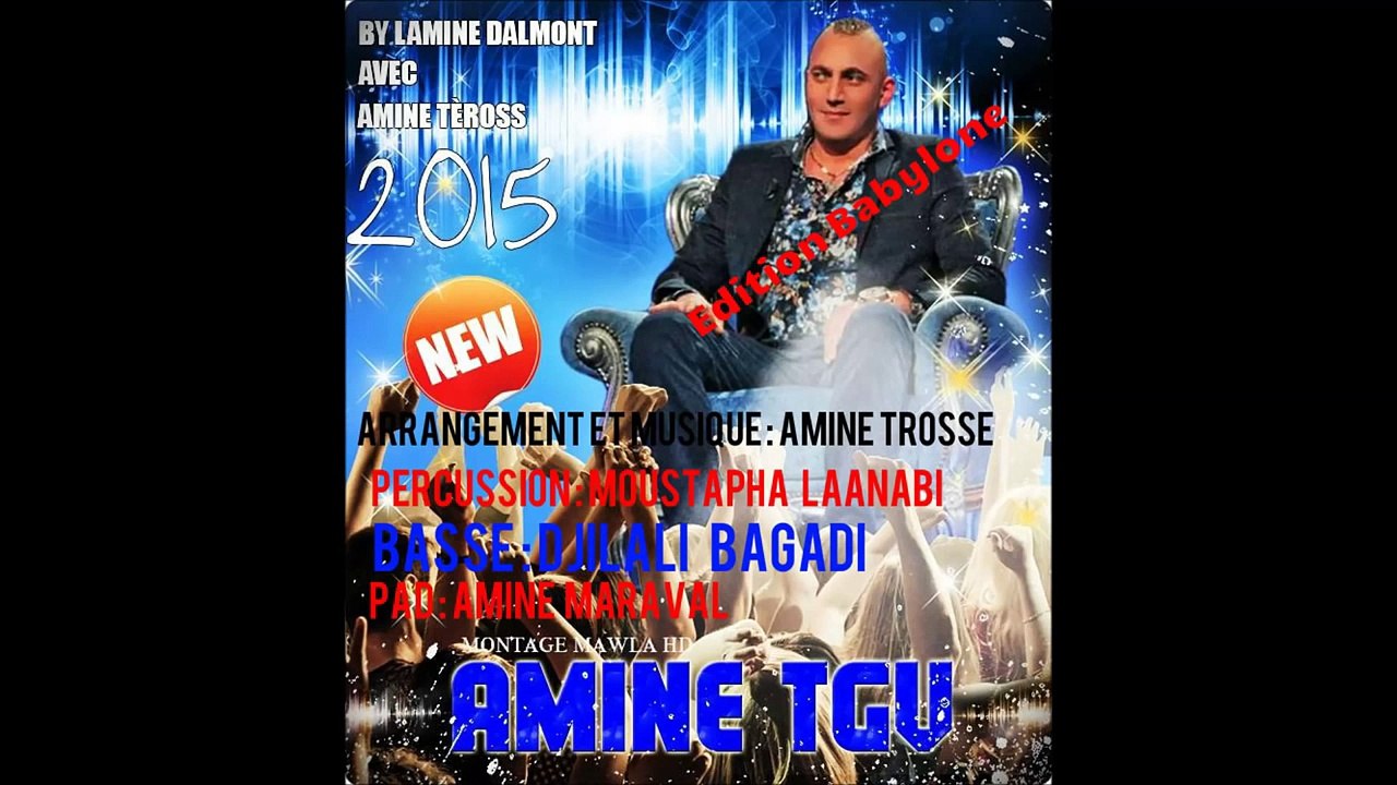 cheb amine tgv say confirmé za3za3ti galbi {grand succé} avec amine téross éxclu amine delmont