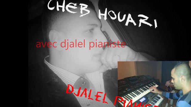 cheb houari live 2014 avec djalel pianiste chira cheba (by lamine delmont)