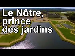 DRDA : Le Nôtre, prince des jardins