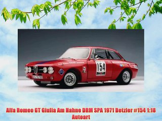 Alfa Romeo GT Giulia Am Hahne DRM SPA 1971 Betzler #154 1:18 Autoart