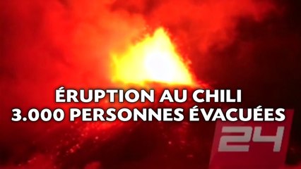 Impressionnante éruption au Chili, 3.000 personnes évacuées