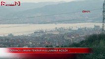 Derince limanı tekrar kullanıma açıldı