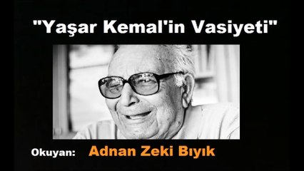YAŞAR KEMAL'İN VASİYETİ-ADNAN ZEKİ BIYIK