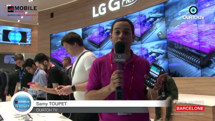 la minute MWC S02E07 : LG GFlex 2