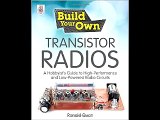 Build Your Own Transistor Radios: A Hobbyist's Guide to High-Performance and Low-Powered Radio Circ