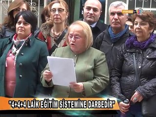 ''4+4+4 LAİK EĞİTİM SİSTEMİNE DARBEDİR''