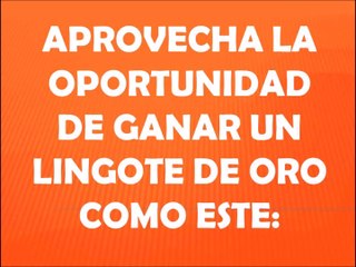 Gana un lingote de oro
