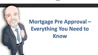 Mortgage Pre Approval – Everything You Need to Know