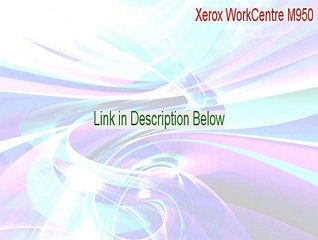 Xerox WorkCentre M950 Key Gen [Instant Download 2015]
