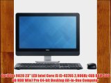 OptiPlex 9020 23 LED Intel Core i5 i5-4570S 2.90GHz 4GB RAM 500 GB HDD Win7 Pro 64-bit Desktop