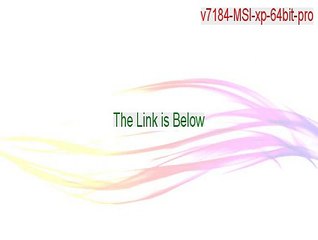 v7184-MSI-xp-64bit-pro.zip Download Free (Instant Download)