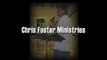EVANGELIST CHRIS FOSTER / PASTOR CHRIS FOSTER / CHRIS FOSTER MINISTRIES