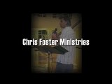 EVANGELIST CHRIS FOSTER / PASTOR CHRIS FOSTER / CHRIS FOSTER MINISTRIES