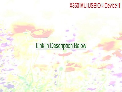 X360 MU USBIO - Device 1 Serial - Legit Download 2015