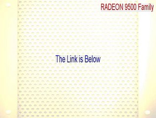 RADEON 9500 Family (Microsoft Corporation) Cracked - Download Here [2015]